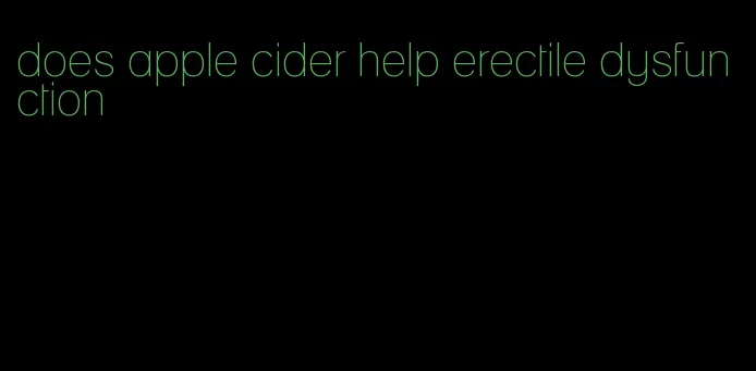 does apple cider help erectile dysfunction