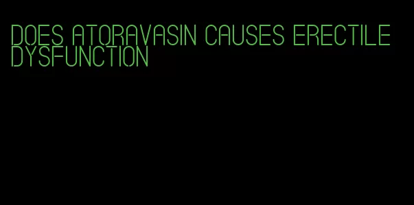 does atoravasin causes erectile dysfunction