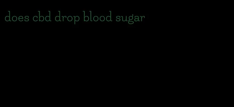 does cbd drop blood sugar