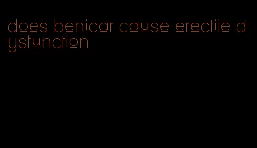 does benicar cause erectile dysfunction