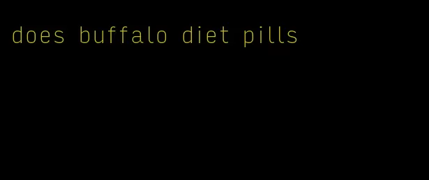 does buffalo diet pills