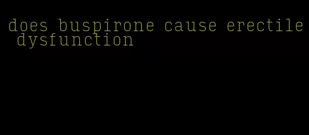 does buspirone cause erectile dysfunction
