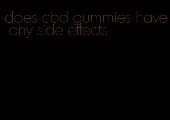 does cbd gummies have any side effects