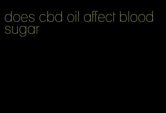 does cbd oil affect blood sugar