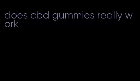 does cbd gummies really work