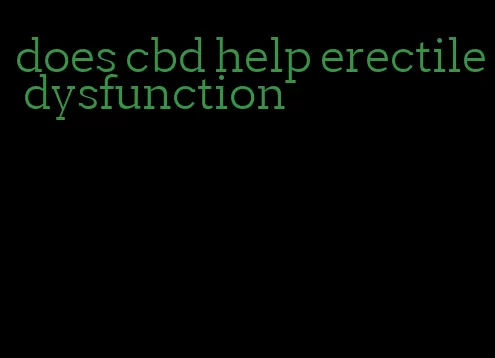 does cbd help erectile dysfunction