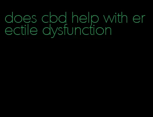 does cbd help with erectile dysfunction