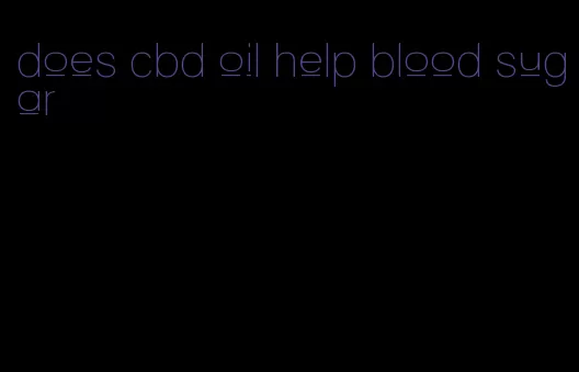 does cbd oil help blood sugar