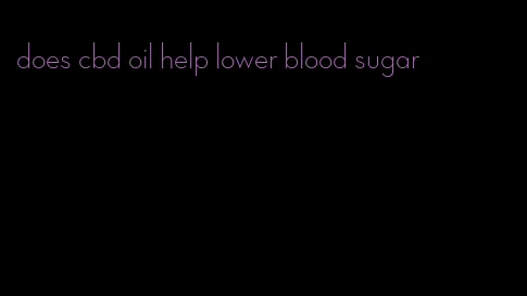 does cbd oil help lower blood sugar