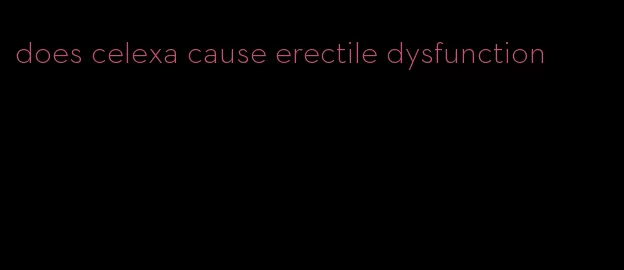 does celexa cause erectile dysfunction