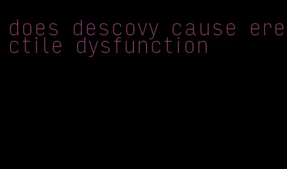 does descovy cause erectile dysfunction