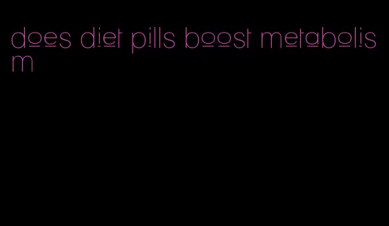 does diet pills boost metabolism