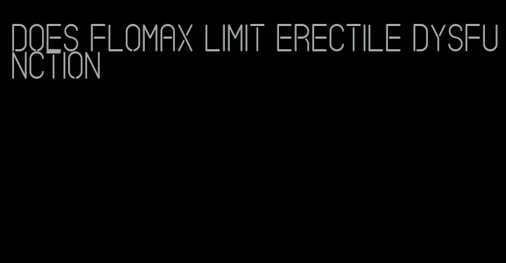 does flomax limit erectile dysfunction