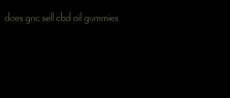 does gnc sell cbd oil gummies