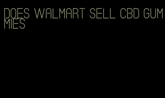 does walmart sell cbd gummies