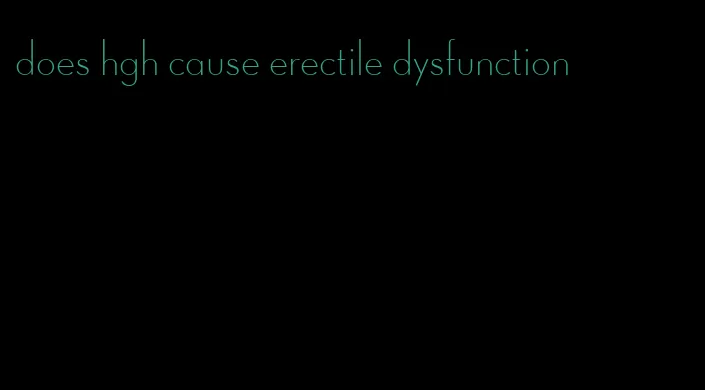 does hgh cause erectile dysfunction