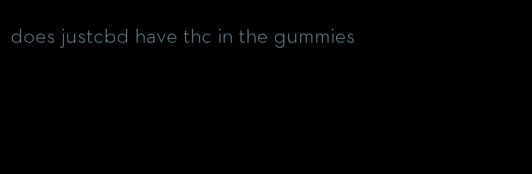 does justcbd have thc in the gummies