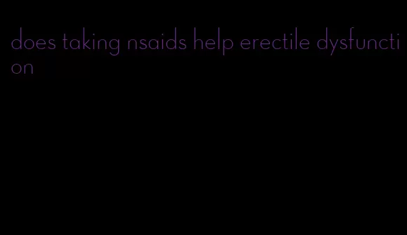 does taking nsaids help erectile dysfunction