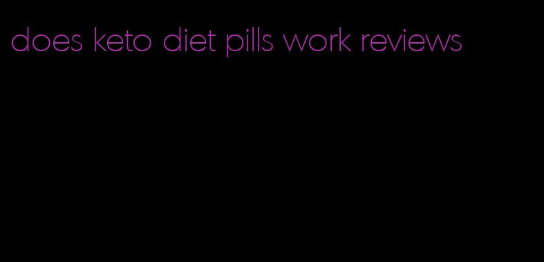 does keto diet pills work reviews