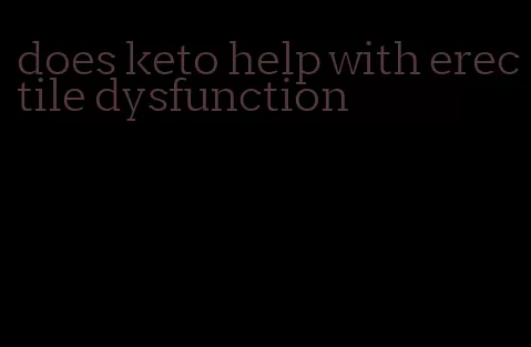 does keto help with erectile dysfunction