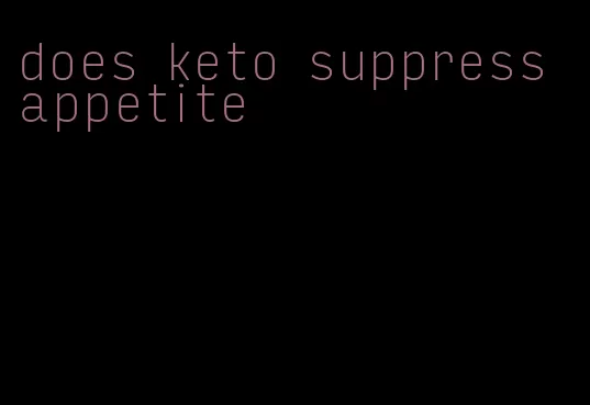 does keto suppress appetite