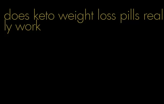 does keto weight loss pills really work