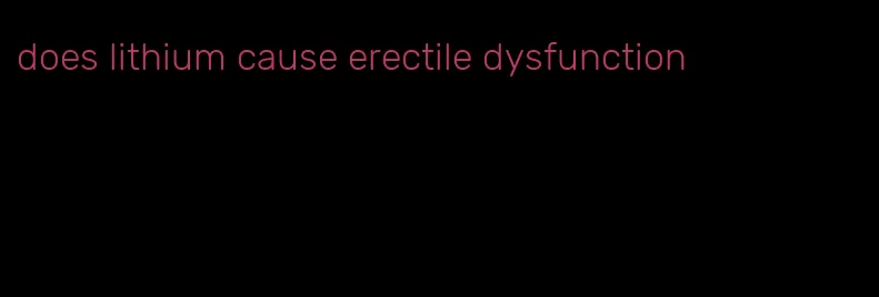 does lithium cause erectile dysfunction