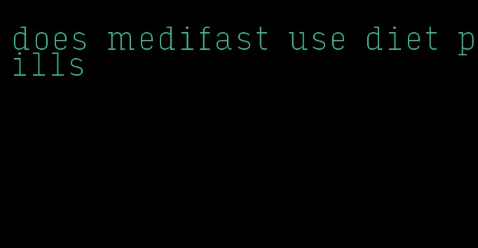 does medifast use diet pills