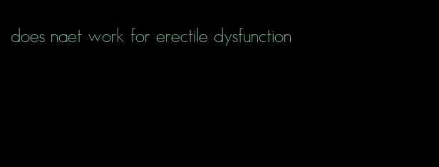 does naet work for erectile dysfunction