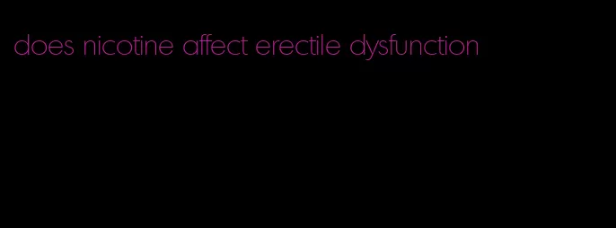 does nicotine affect erectile dysfunction