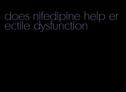 does nifedipine help erectile dysfunction