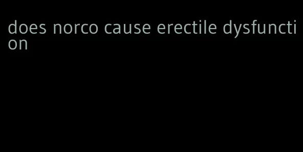 does norco cause erectile dysfunction