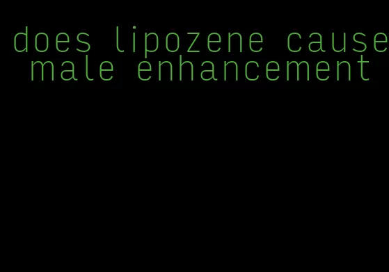 does lipozene cause male enhancement