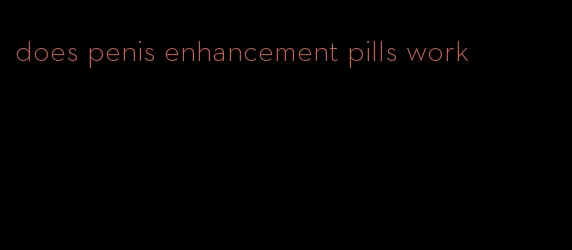 does penis enhancement pills work