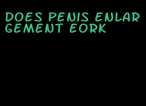 does penis enlargement eork