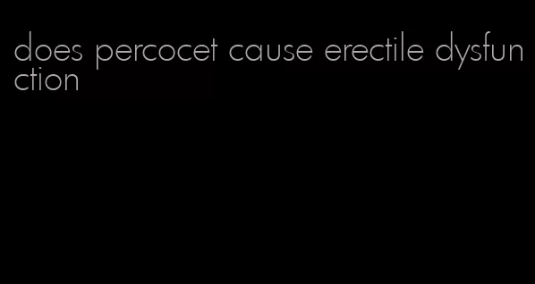 does percocet cause erectile dysfunction