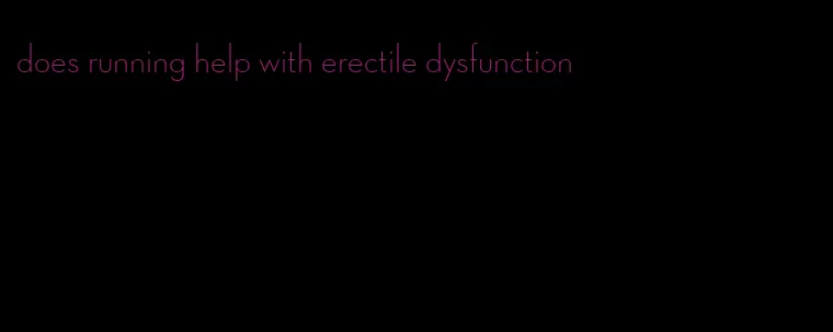 does running help with erectile dysfunction