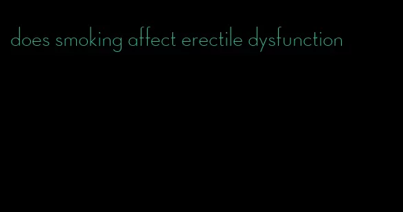 does smoking affect erectile dysfunction