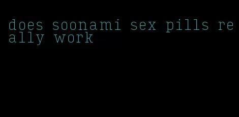 does soonami sex pills really work