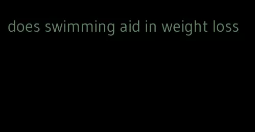 does swimming aid in weight loss