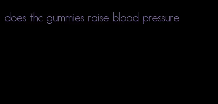 does thc gummies raise blood pressure