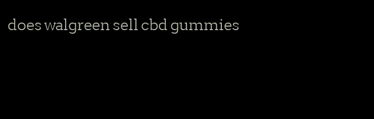 does walgreen sell cbd gummies