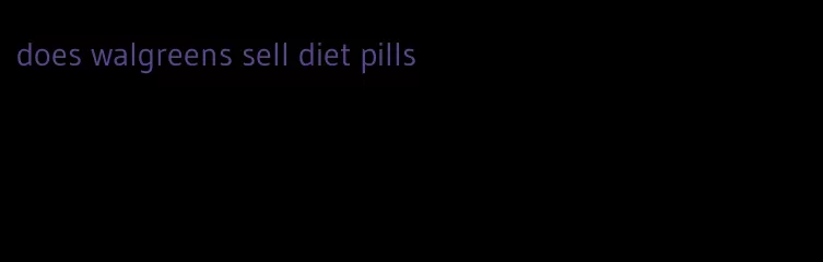 does walgreens sell diet pills