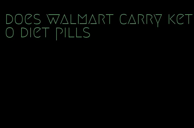 does walmart carry keto diet pills