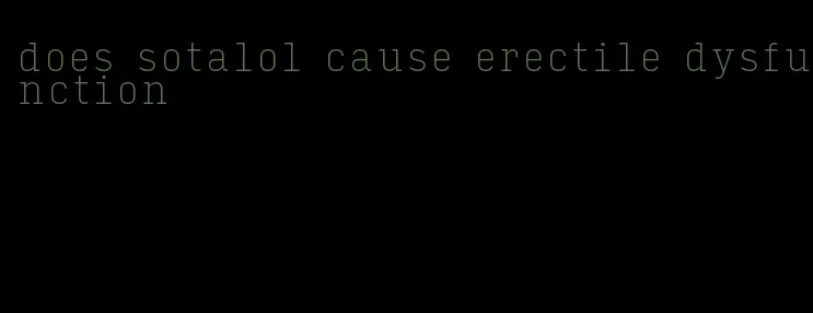 does sotalol cause erectile dysfunction