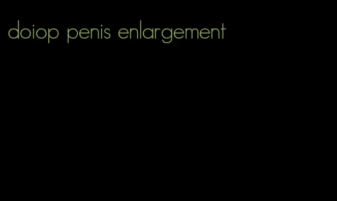 doiop penis enlargement