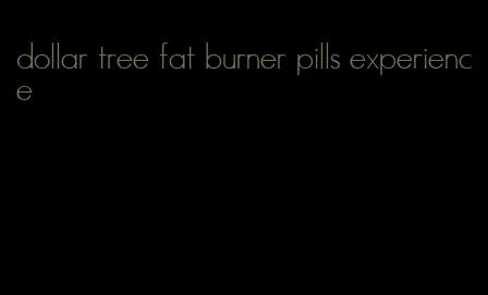 dollar tree fat burner pills experience