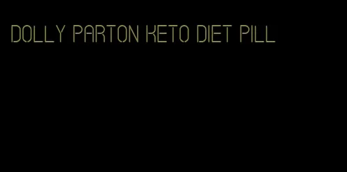 dolly parton keto diet pill