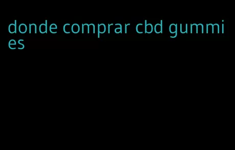 donde comprar cbd gummies