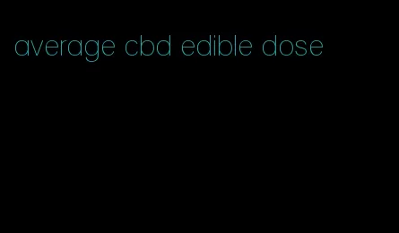 average cbd edible dose